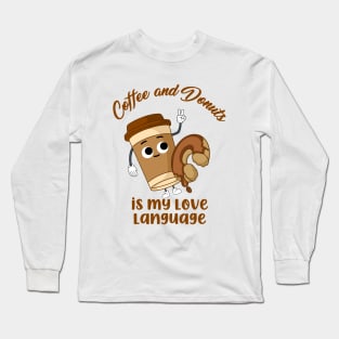 Coffee and Donuts is My Love Language Long Sleeve T-Shirt